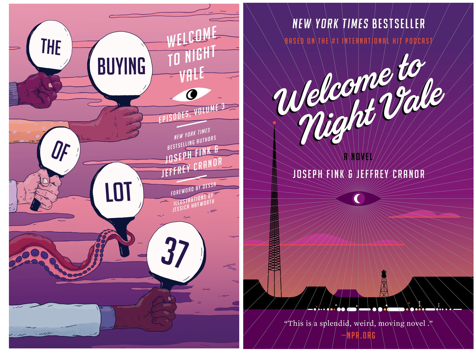 The front covers for two Night Vale, "Welcome to Night Vale: A Novel" and the third volume of episode collections "The Buying of Lot 37". The novel art is the classic purple and dark pink with the eye in the sky, crescent moon as its pupil, in the very center, radiating thin white lines across the whole book like like. There is a tall signal tower in the foreground. The second book features a series of hands coming out from the left edge of the image each holding ping-pong paddles that have each word of the title in them. One of the hands is a tentacle. The background is again purple and pink, and it looks like clouds in the sky, or possibly a strange oil spill. 