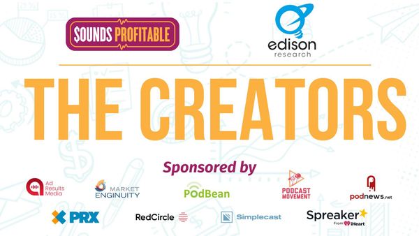 The Creators by Sounds Profitable and Edison Research, sponsored by 9 companies, including Simplecast.